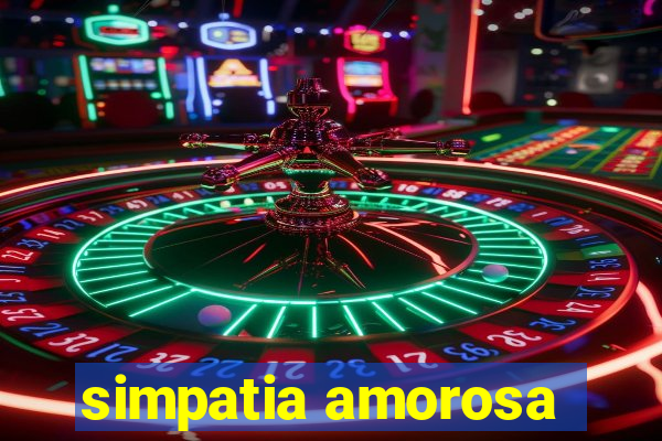 simpatia amorosa